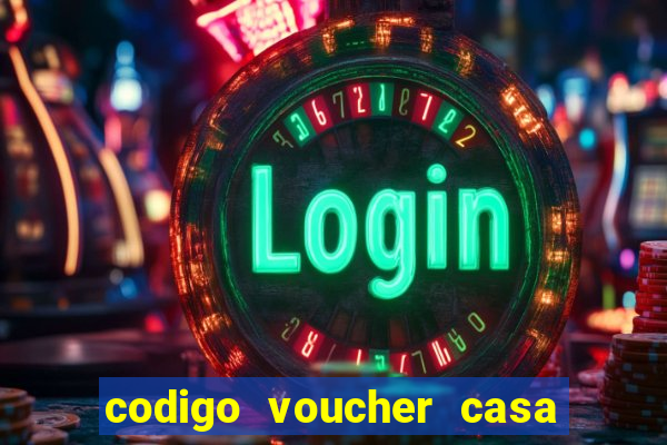 codigo voucher casa de apostas